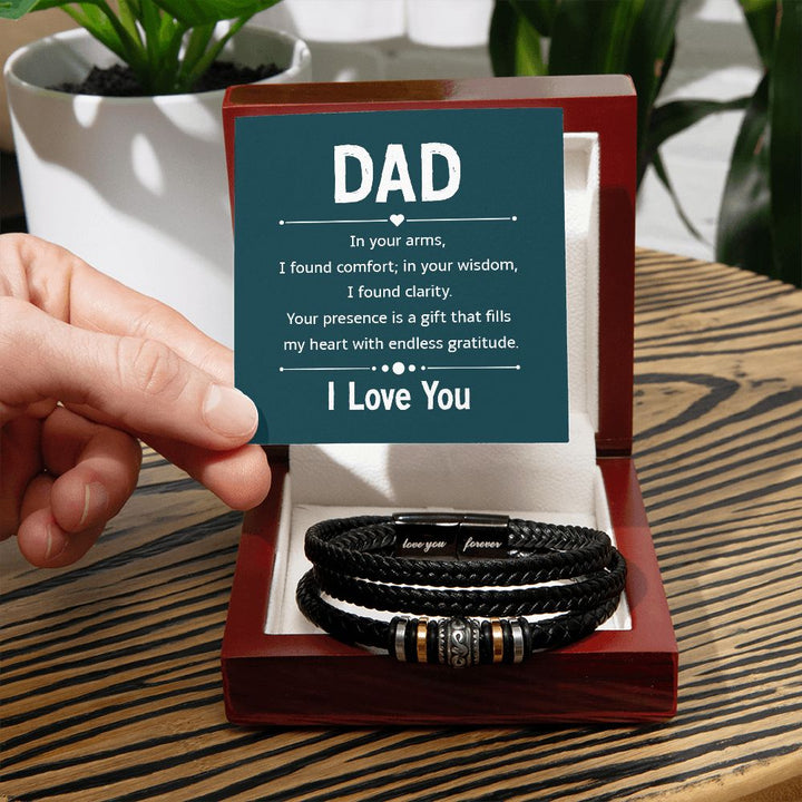 Dad | In your arms, I found comfort; in your wisdom, I found clarity. - Love You Forever Bracelet