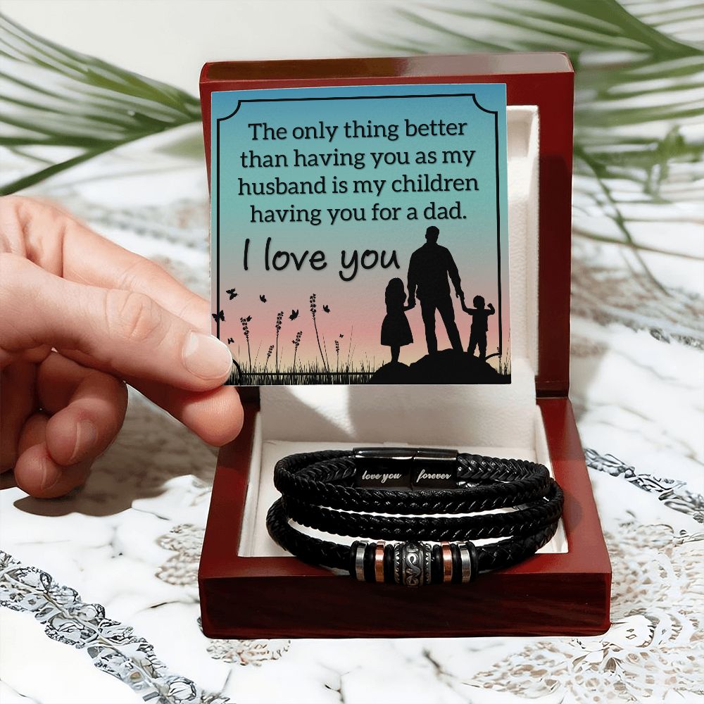 Husband | The only thing better than having you as my Husband is my children having you for a dad - Love You Forever Bracelet