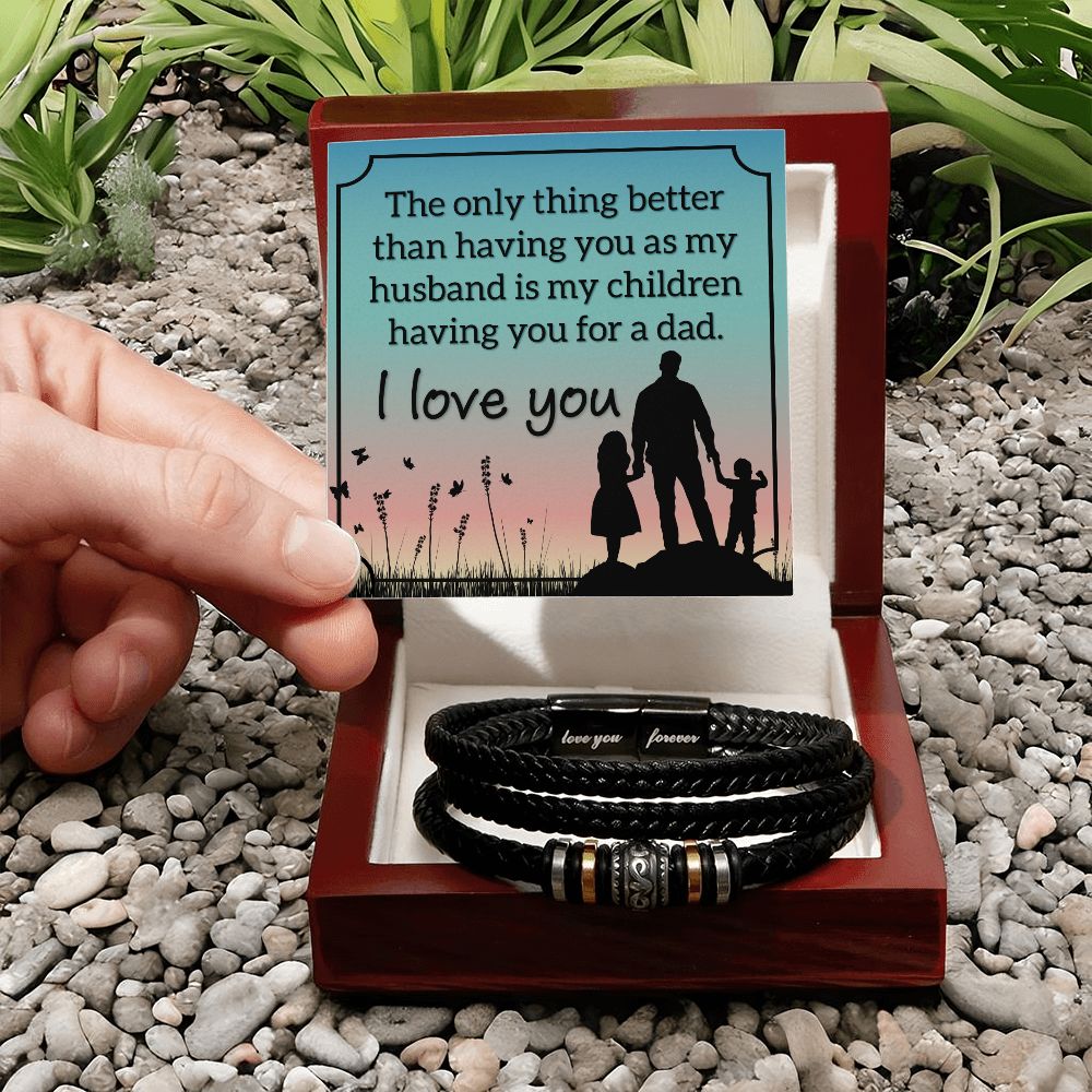 Husband | The only thing better than having you as my Husband is my children having you for a dad - Love You Forever Bracelet