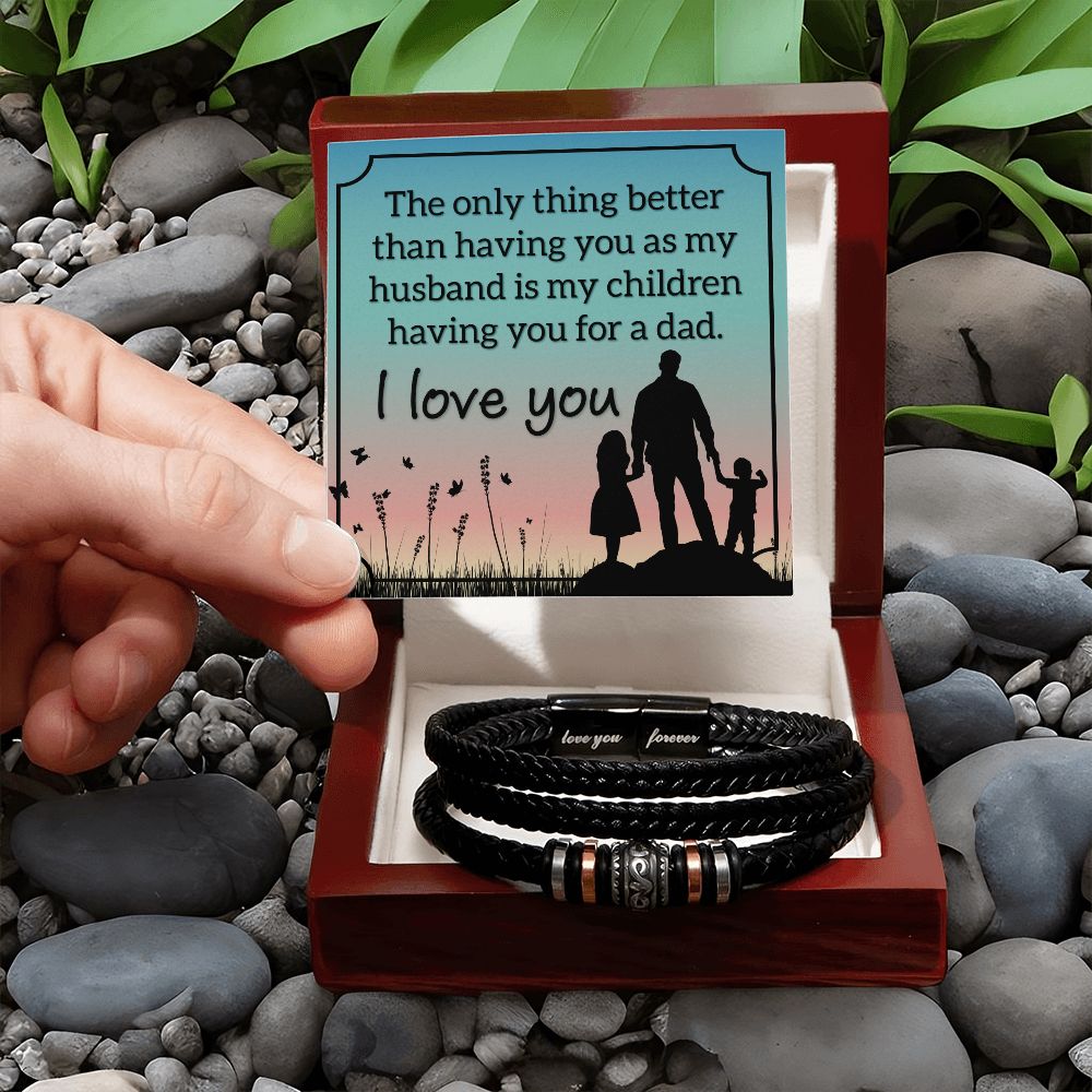 Husband | The only thing better than having you as my Husband is my children having you for a dad - Love You Forever Bracelet