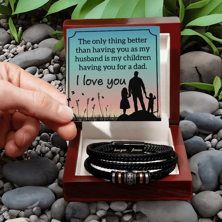 Husband | The only thing better than having you as my Husband is my children having you for a dad - Love You Forever Bracelet