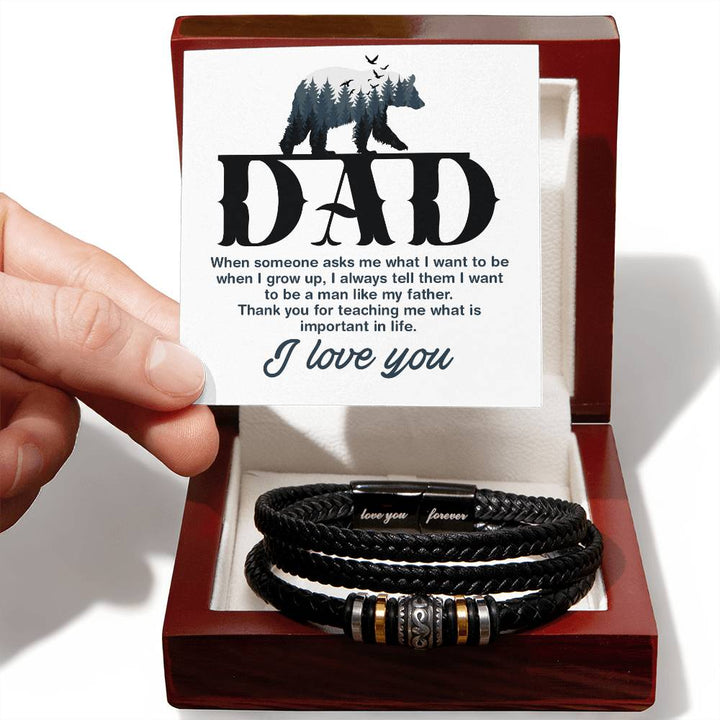 Dad | When someone asks me what I want to be when I grow up, I always tell them I want to be a man like my father. - Love You Forever Bracelet