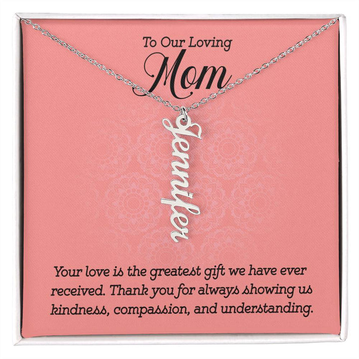 To Our Loving Mom | Your love is the greatest gift we have ever received - Multi Vertical Name Necklace