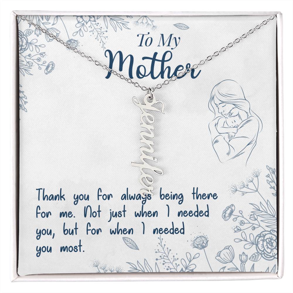 To My Mother | Thank you for always being there for me - Multi Vertical Name Necklace