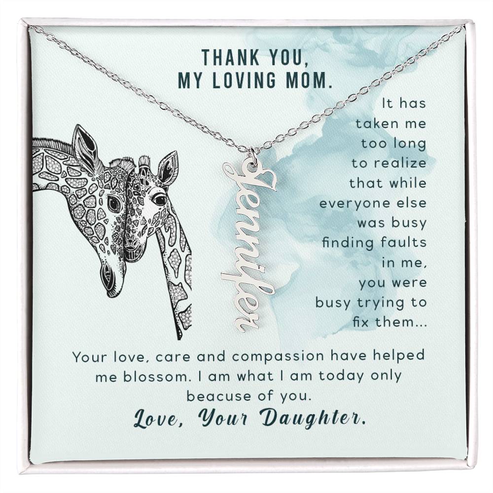 Thank You, My Loving Mom | Your Love, Care and Compassion have helped me blossom - Multi Vertical Name Necklace