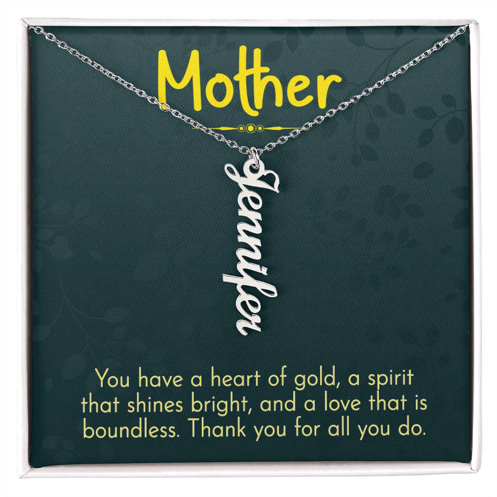 Mother | You have a heart of gold, a spirit that shines bright and a love that is boundless - Multi Vertical Name Necklace