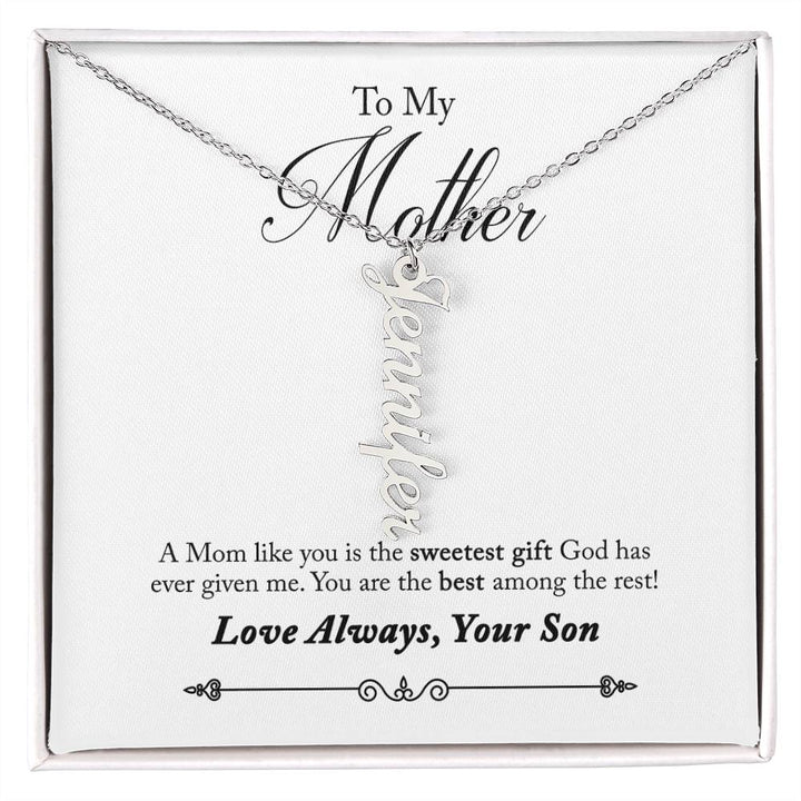 To My Mother |  A Mom like you is the sweetest gift God has ever given me - Multi Vertical Name Necklace