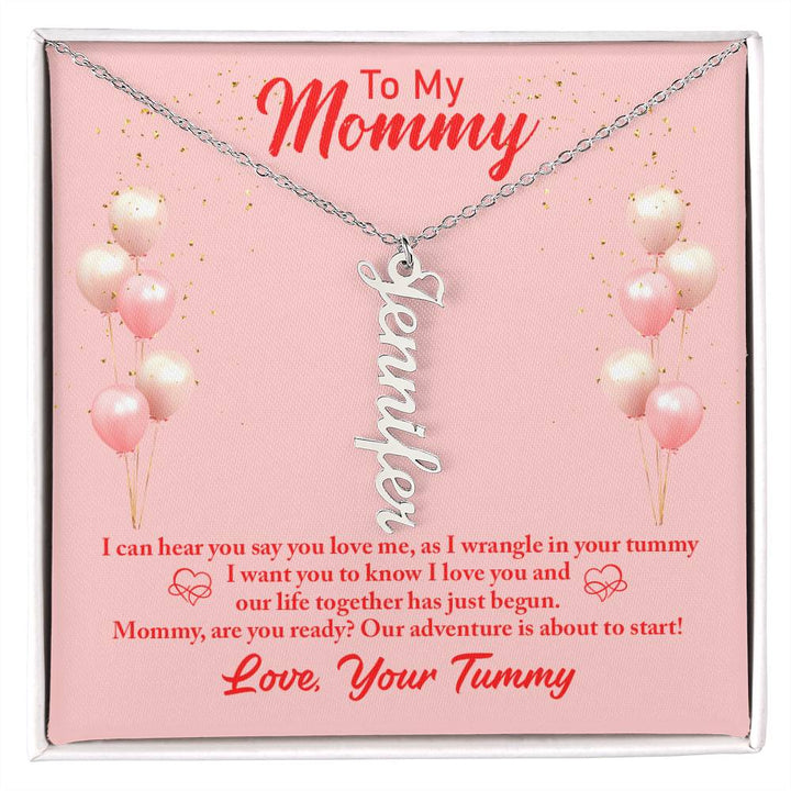 To My Mommy | I can hear you say you love, as I wrangle in your tummy - Multi Vertical Name Necklace