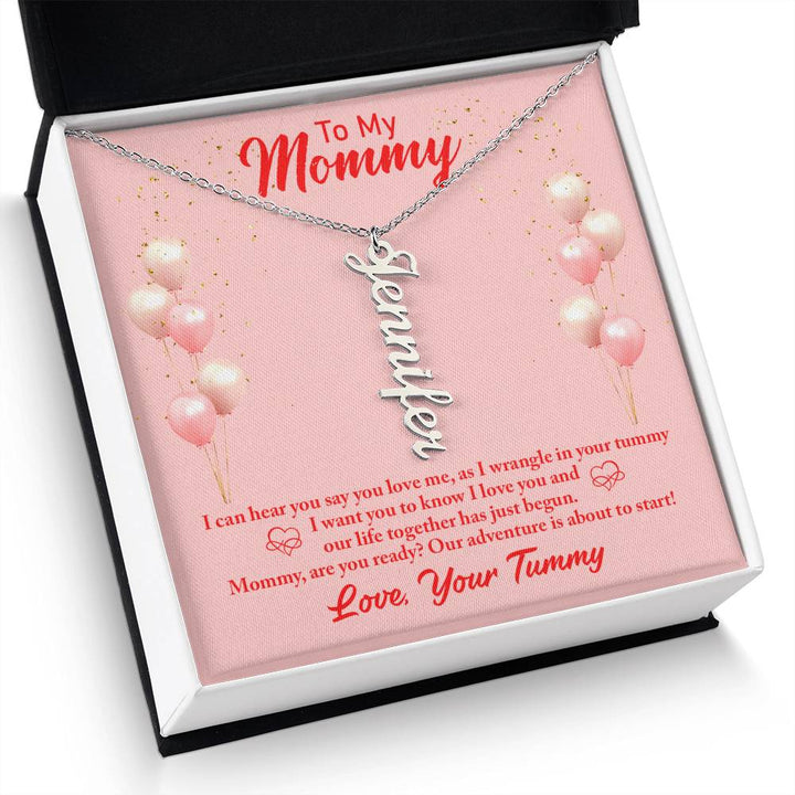 To My Mommy | I can hear you say you love, as I wrangle in your tummy - Multi Vertical Name Necklace