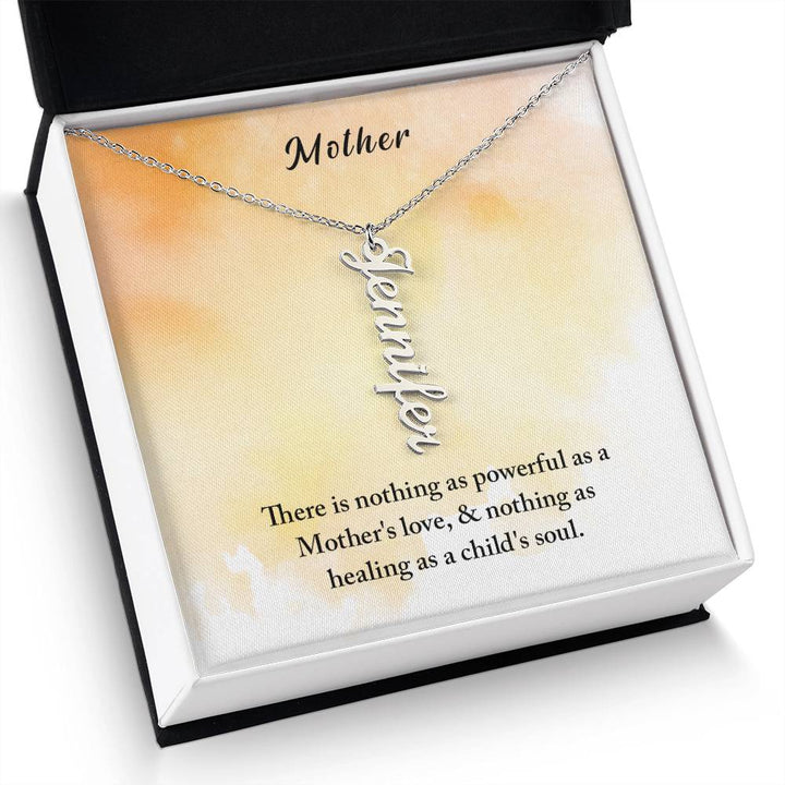 Mother | There is nothing as powerful as Mother's love and nothing as healing as a child's soul - Multi Vertical Name Necklace