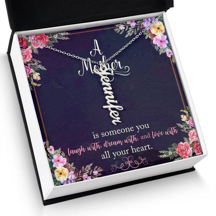 Mother | Someone you laugh with, dream with, and love with all your heart - Multi Vertical Name Necklace