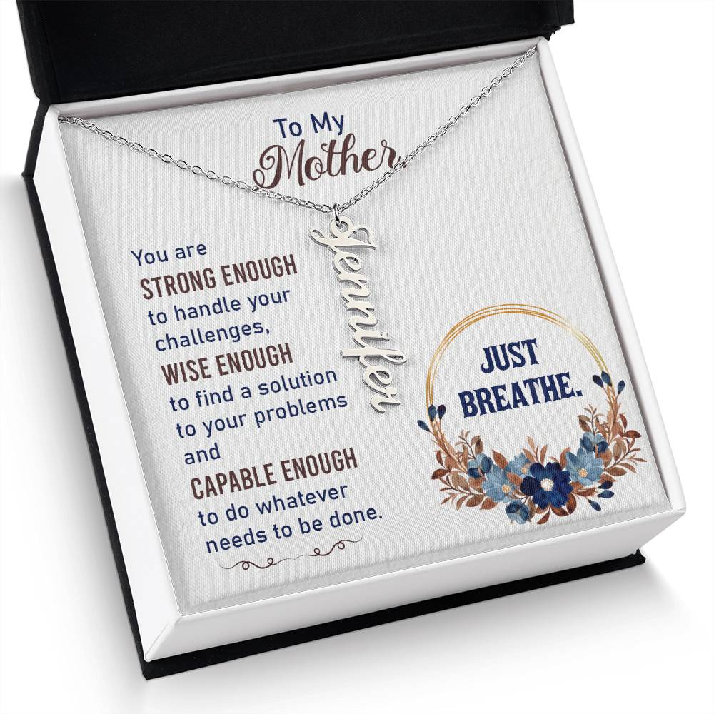 To My Mother | You are strong enough to handle your challenges - Multi Vertical Name Necklace