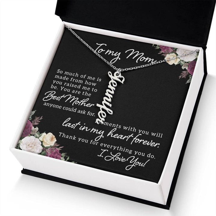 To My Mom | You are the best Mother anyone could ask for - Multi Vertical Name Necklace