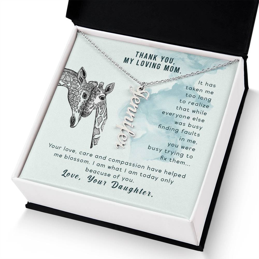 Thank You, My Loving Mom | Your Love, Care and Compassion have helped me blossom - Multi Vertical Name Necklace