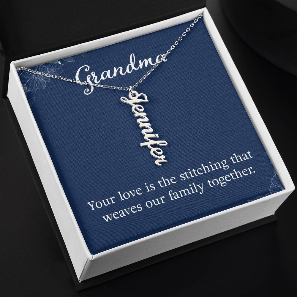 Grandma | Your Love is the stitching that weaves our Family Together - Multi Vertical Name Necklace