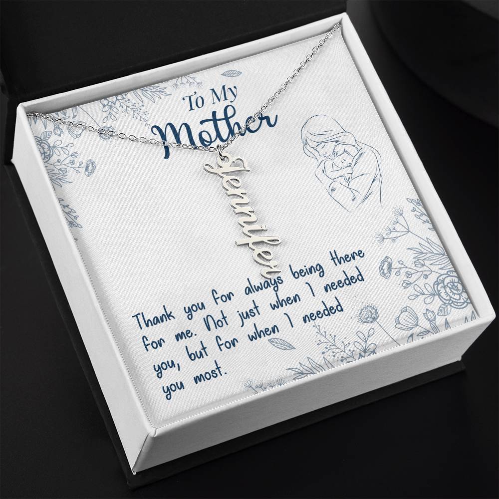 To My Mother | Thank you for always being there for me - Multi Vertical Name Necklace