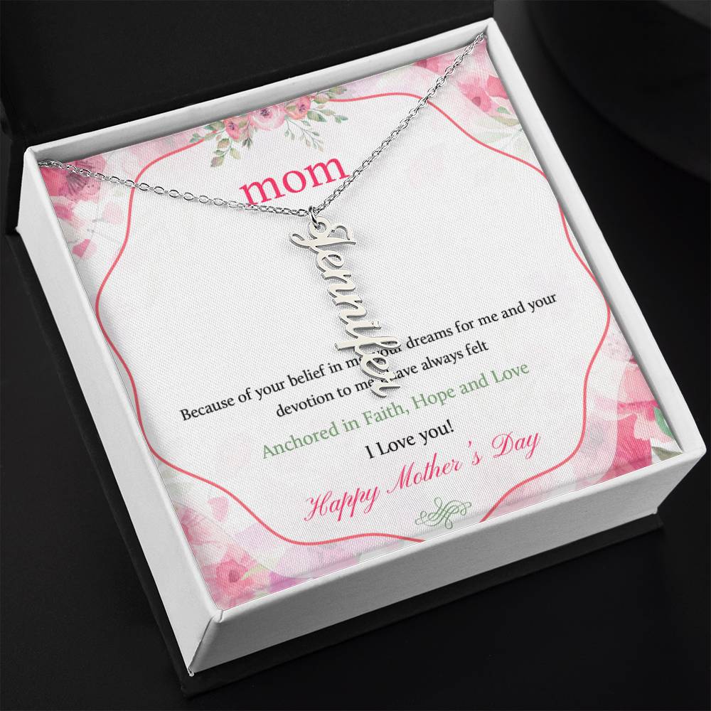 Happy Mother's Day | Your dreams for me and your devotion to me I have always felt - Multi Vertical Name Necklace