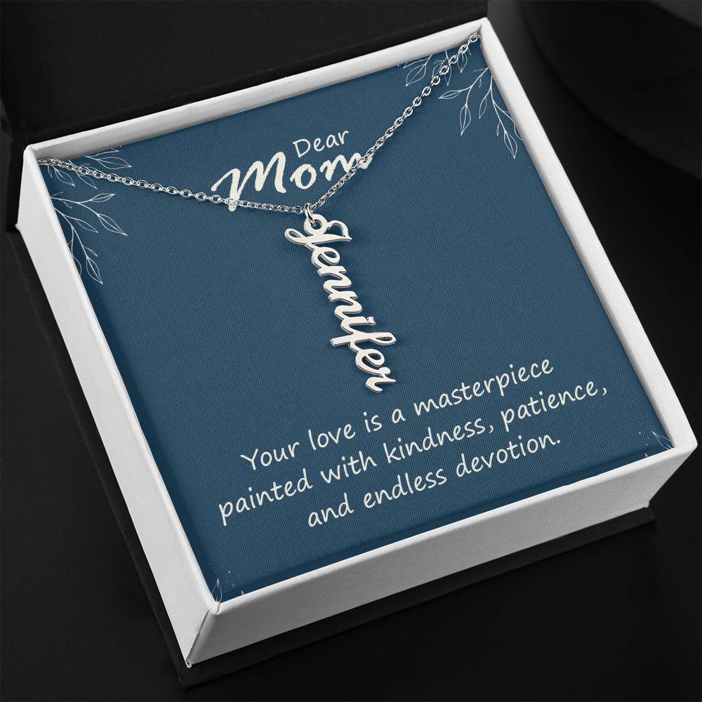 Dear Mom | Your love is a masterpiece, painted with kindness, patience and endless devotion - Multi Vertical Name Necklace