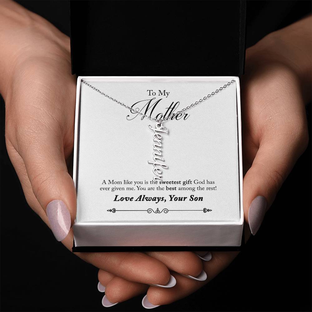 To My Mother |  A Mom like you is the sweetest gift God has ever given me - Multi Vertical Name Necklace