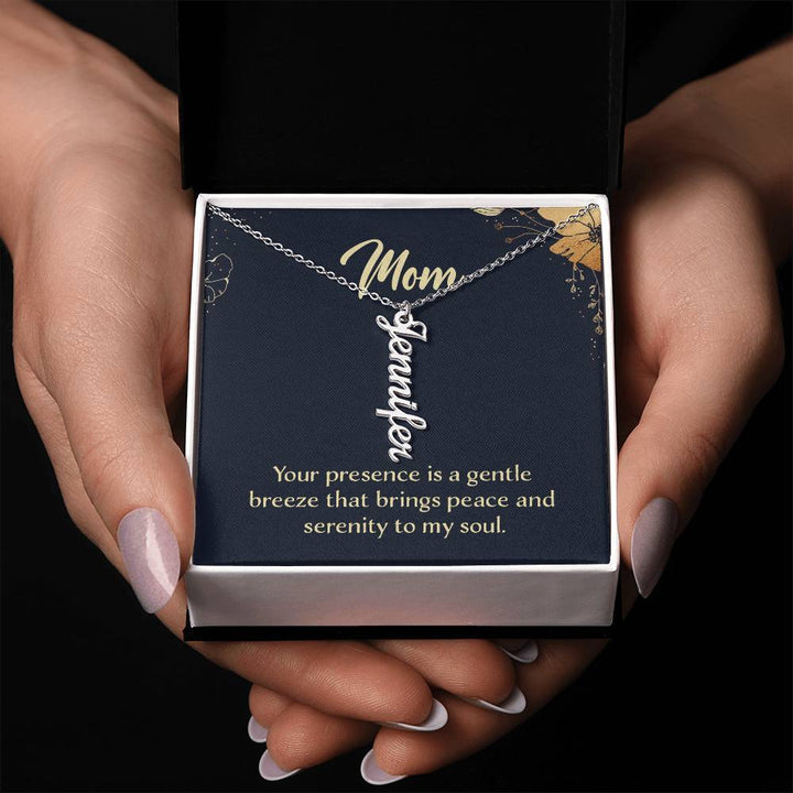 Mom | Your presence is a gentle breeze that brings peace and serenity to my soul - Multi Vertical Name Necklace