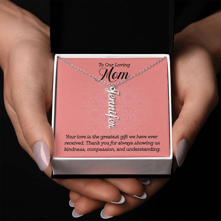 To Our Loving Mom | Your love is the greatest gift we have ever received - Multi Vertical Name Necklace