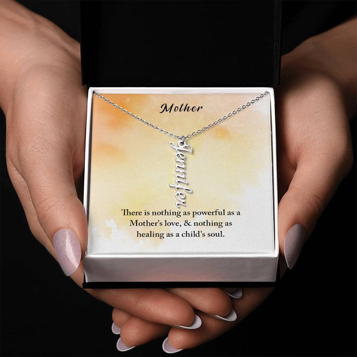 Mother | There is nothing as powerful as Mother's love and nothing as healing as a child's soul - Multi Vertical Name Necklace