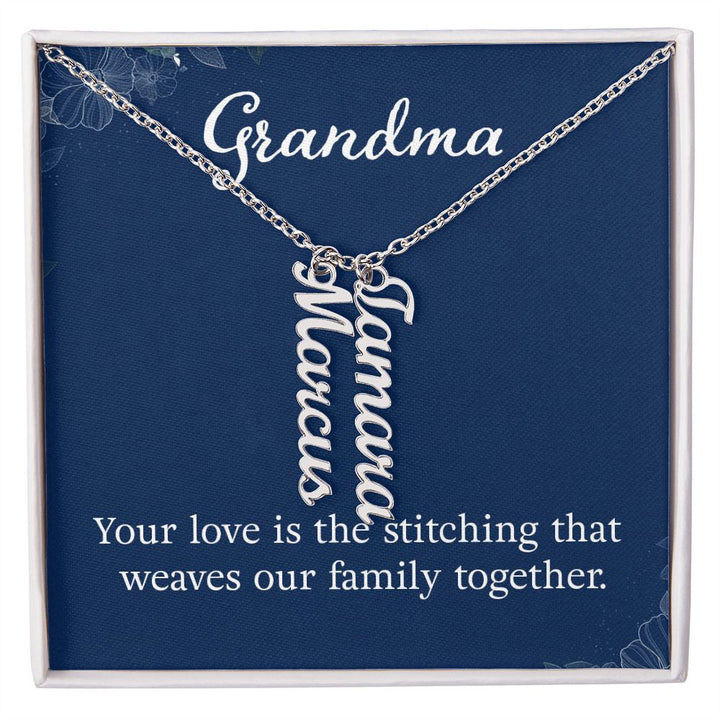 Grandma | Your Love is the stitching that weaves our Family Together - Multi Vertical Name Necklace