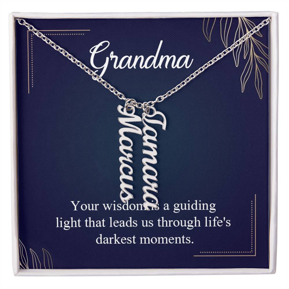 Grandma | Your Wisdom is a guiding light that leads us through life's darkest moments - Multi Vertical Name Necklace