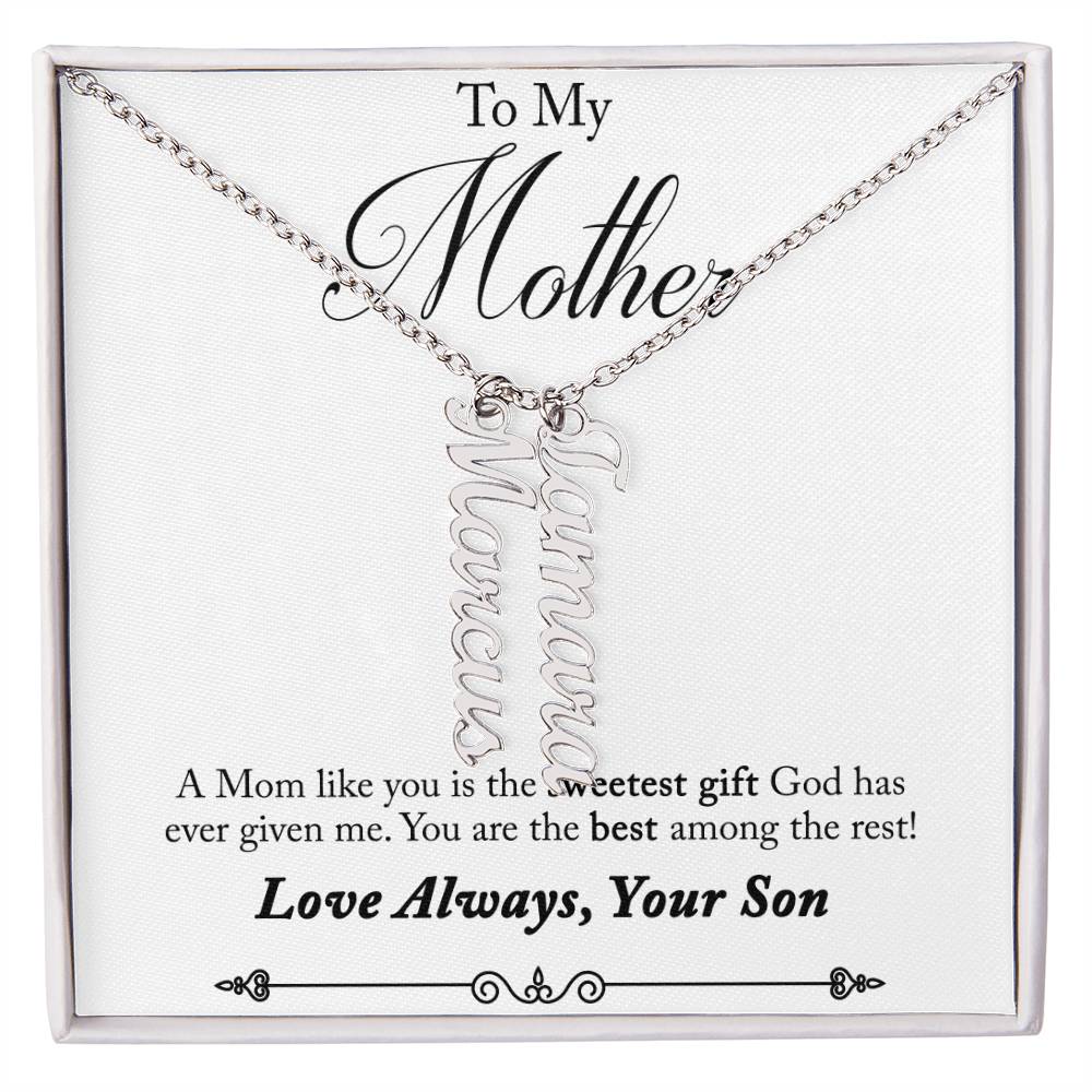 To My Mother | A Mom like you is the sweetest gift God has ever given me - Multi Vertical Name Necklace