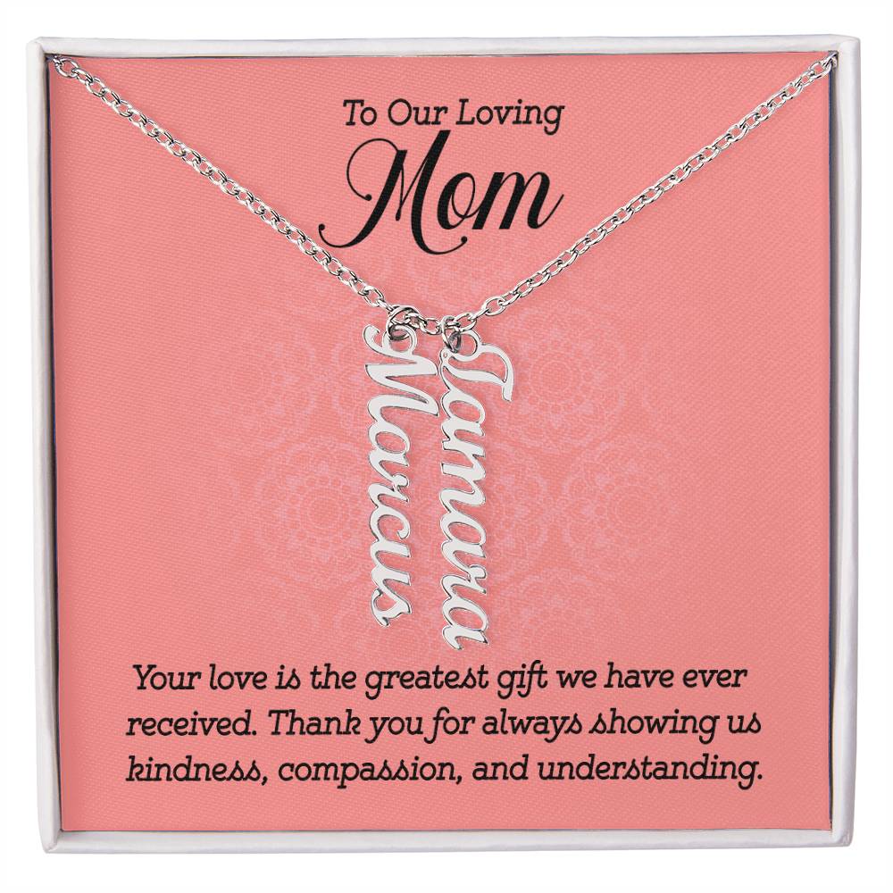 To Our Loving Mom | Your love is the greatest gift we have ever received - Multi Vertical Name Necklace