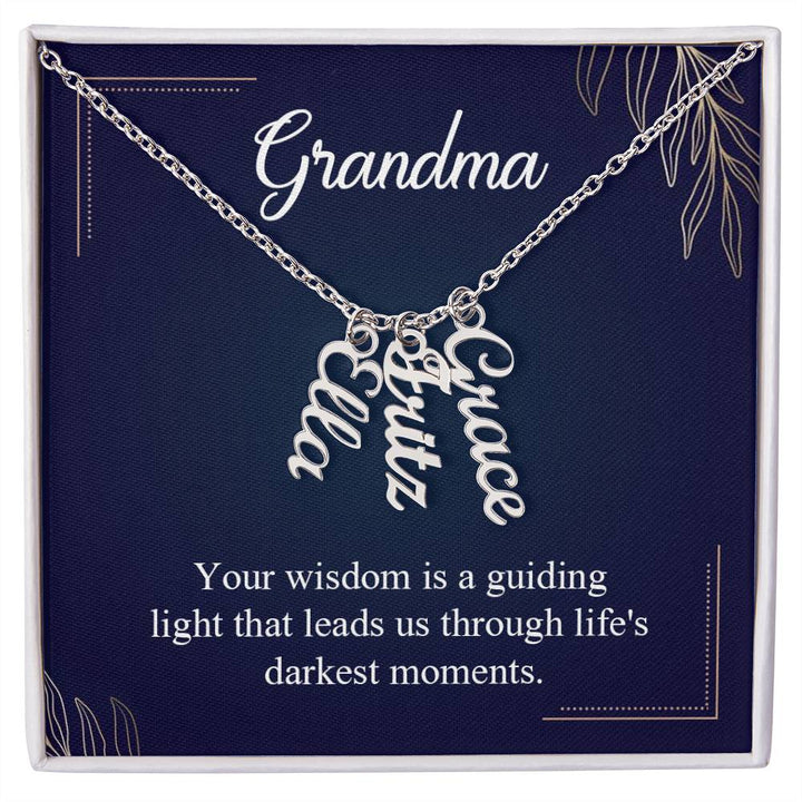 Grandma | Your Wisdom is a guiding light that leads us through life's darkest moments - Multi Vertical Name Necklace