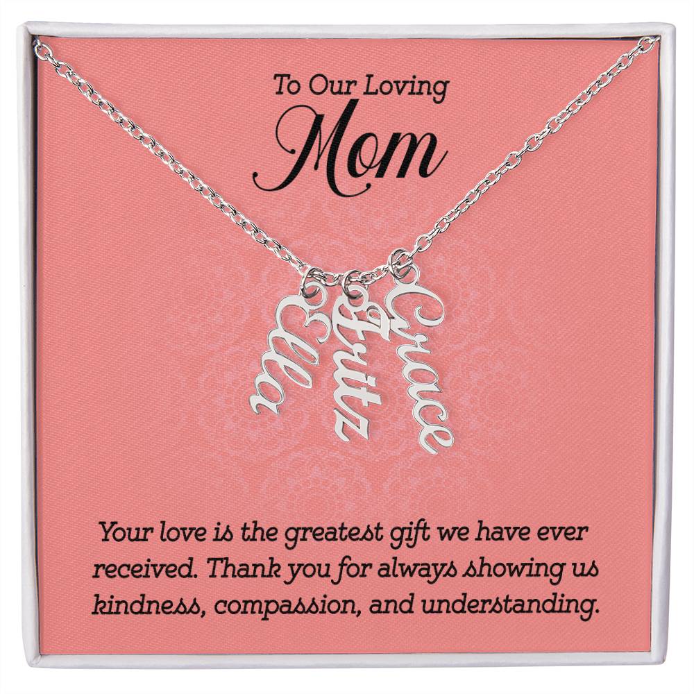 To Our Loving Mom | Your love is the greatest gift we have ever received - Multi Vertical Name Necklace