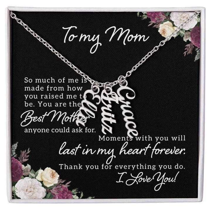 To My Mom | You are the best Mother anyone could ask for - Multi Vertical Name Necklace