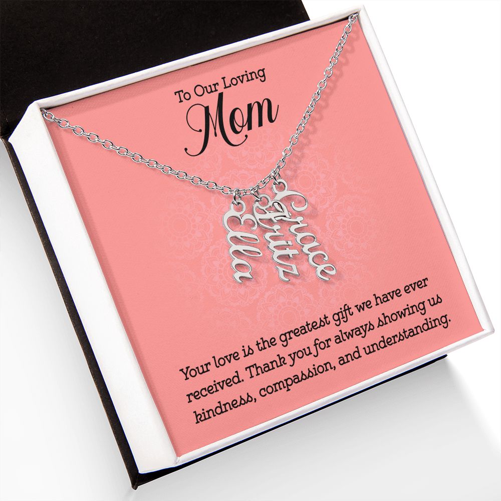 To Our Loving Mom | Your love is the greatest gift we have ever received - Multi Vertical Name Necklace