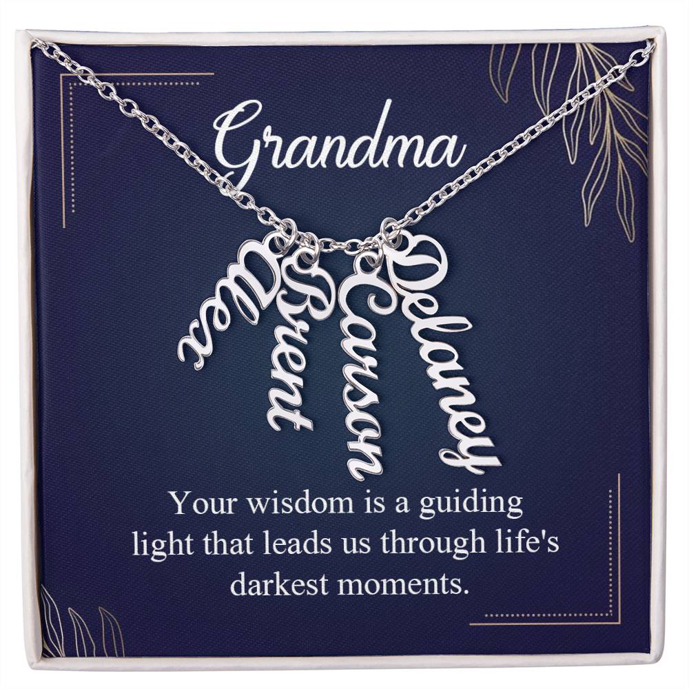 Grandma | Your Wisdom is a guiding light that leads us through life's darkest moments - Multi Vertical Name Necklace