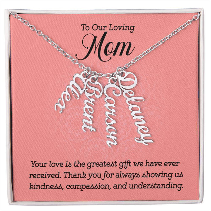 To Our Loving Mom | Your love is the greatest gift we have ever received - Multi Vertical Name Necklace