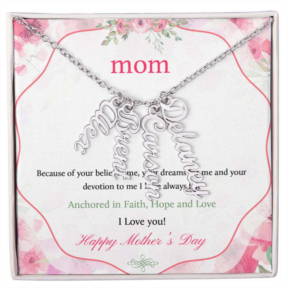 Happy Mother's Day | Your dreams for me and your devotion to me I have always felt - Multi Vertical Name Necklace