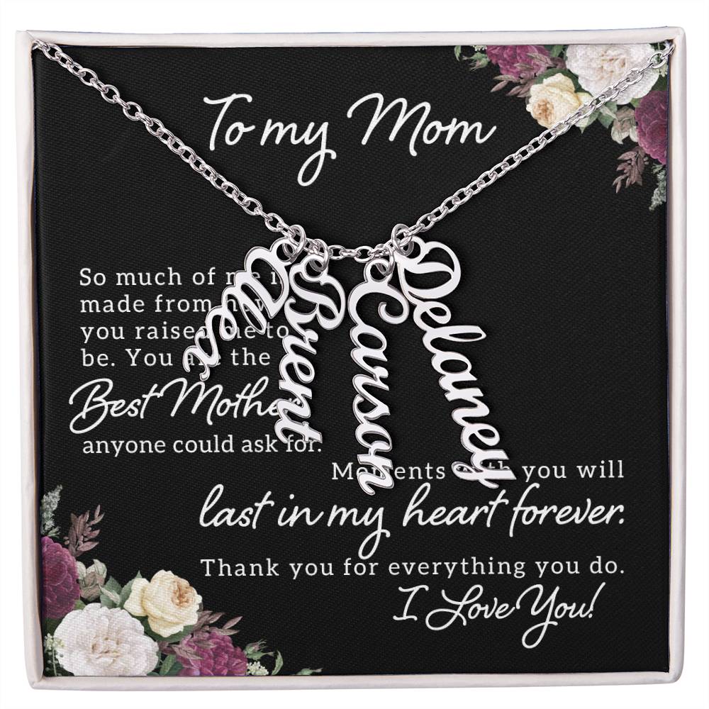 To My Mom | You are the best Mother anyone could ask for - Multi Vertical Name Necklace