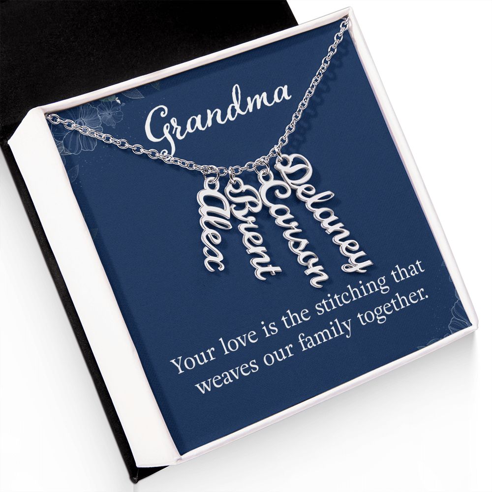 Grandma | Your Love is the stitching that weaves our Family Together - Multi Vertical Name Necklace