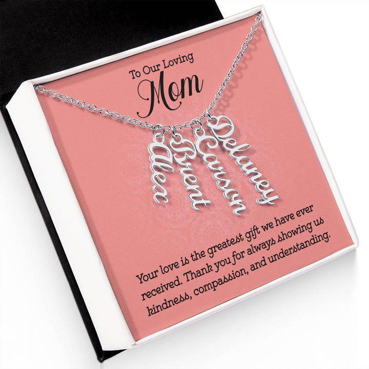 To Our Loving Mom | Your love is the greatest gift we have ever received - Multi Vertical Name Necklace