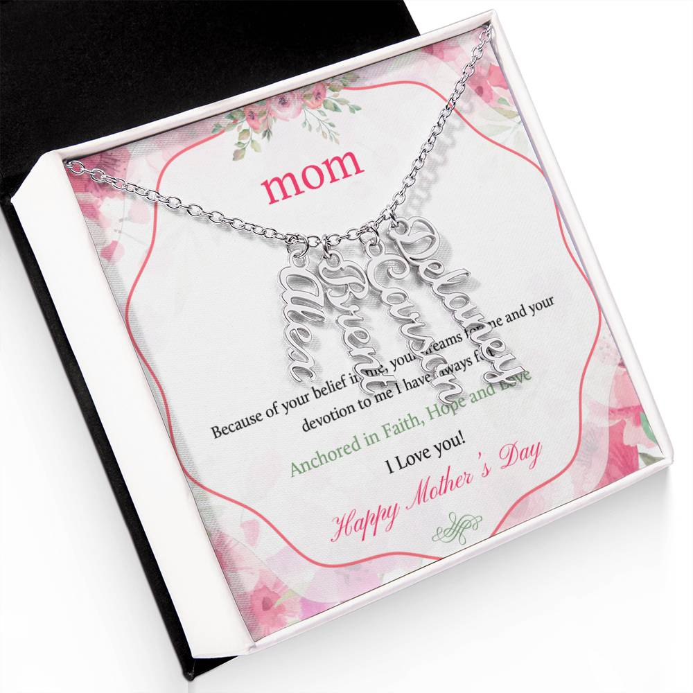 Happy Mother's Day | Your dreams for me and your devotion to me I have always felt - Multi Vertical Name Necklace