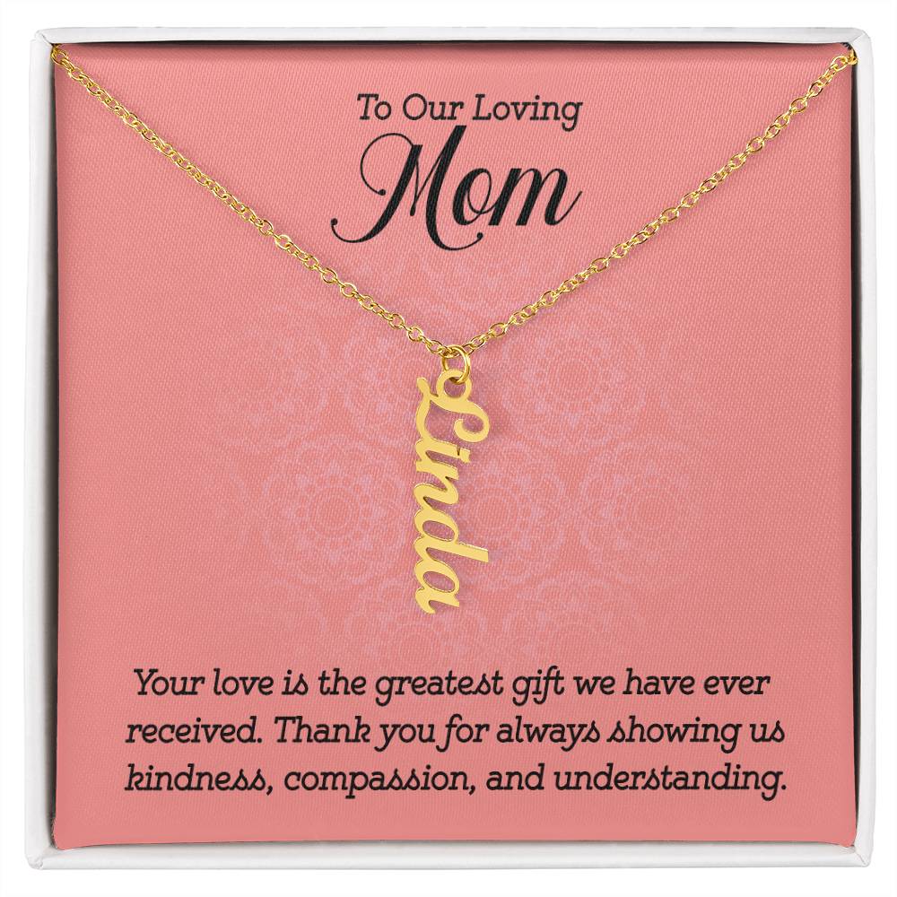 To Our Loving Mom | Your love is the greatest gift we have ever received - Multi Vertical Name Necklace