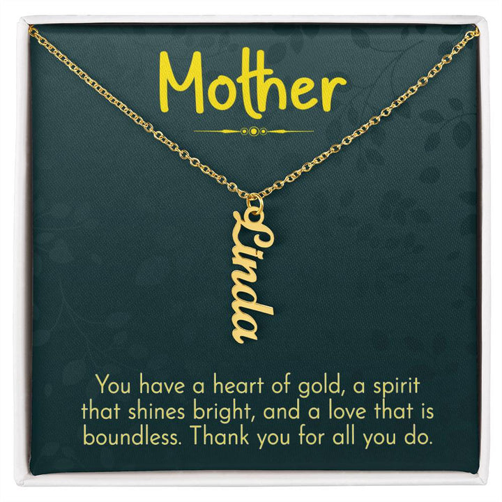 Mother | You have a heart of gold, a spirit that shines bright and a love that is boundless - Multi Vertical Name Necklace