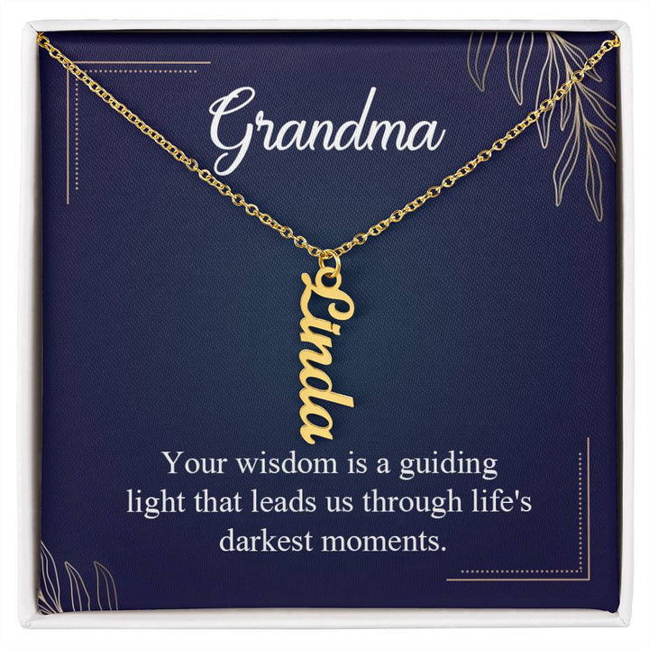 Grandma | Your Wisdom is a guiding light that leads us through life's darkest moments - Multi Vertical Name Necklace