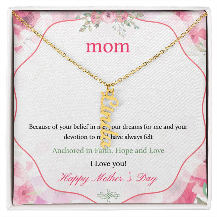 Happy Mother's Day | Your dreams for me and your devotion to me I have always felt - Multi Vertical Name Necklace