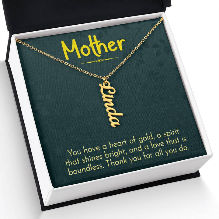 Mother | You have a heart of gold, a spirit that shines bright and a love that is boundless - Multi Vertical Name Necklace