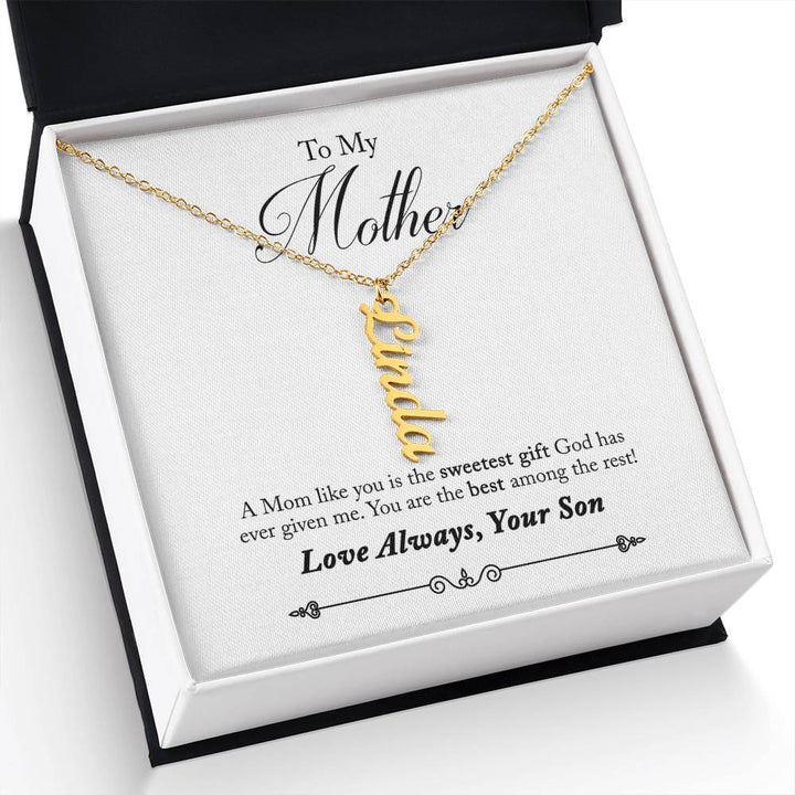 To My Mother |  A Mom like you is the sweetest gift God has ever given me - Multi Vertical Name Necklace