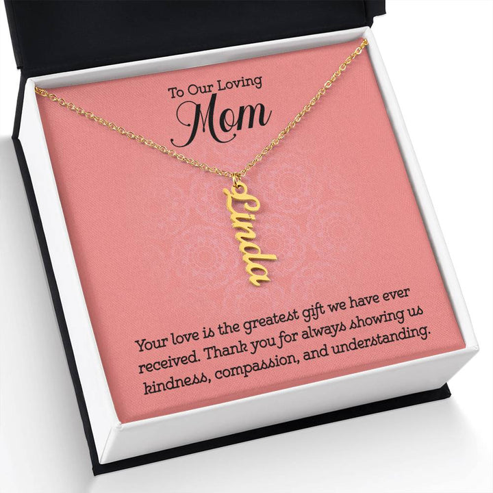 To Our Loving Mom | Your love is the greatest gift we have ever received - Multi Vertical Name Necklace