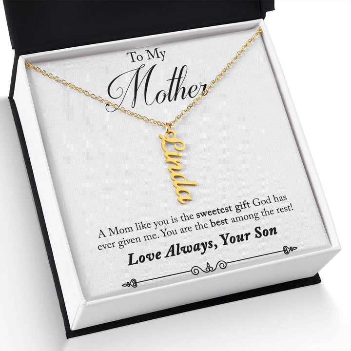 To My Mother | A Mom like you is the sweetest gift God has ever given me - Multi Vertical Name Necklace