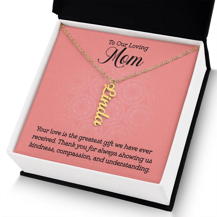 To Our Loving Mom | Your love is the greatest gift we have ever received - Multi Vertical Name Necklace